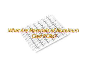 Aluminum Clad PCB, Aluminum Clad PCB Board Manufacturer 