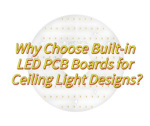 China LED Ceiling Light PCB Board Factory, Fast Delivery