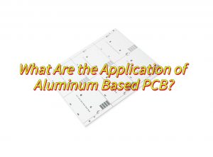 Aluminum Backed PCB, OEM Aluminum Backed PCB Manufacturer