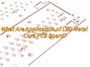 LED Metal Core PCB, LED Metal Core PCB Manufacturer