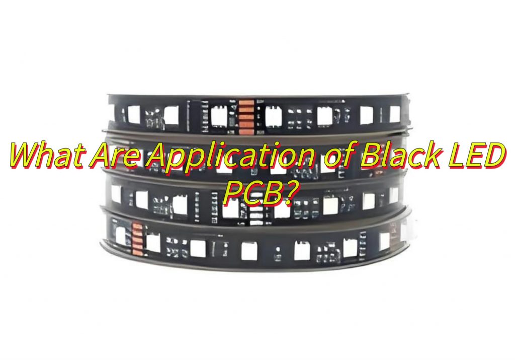 What Are Application of Black LED PCB?