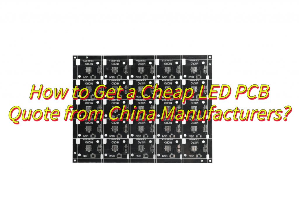 How to Get a Cheap LED PCB Quote from China Manufacturers?