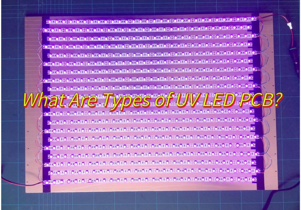 What Are Types of UV LED PCB?