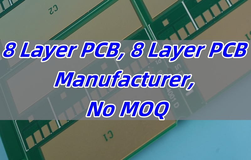 8 Layer PCB, 8 Layer PCB Manufacturer, No MOQ