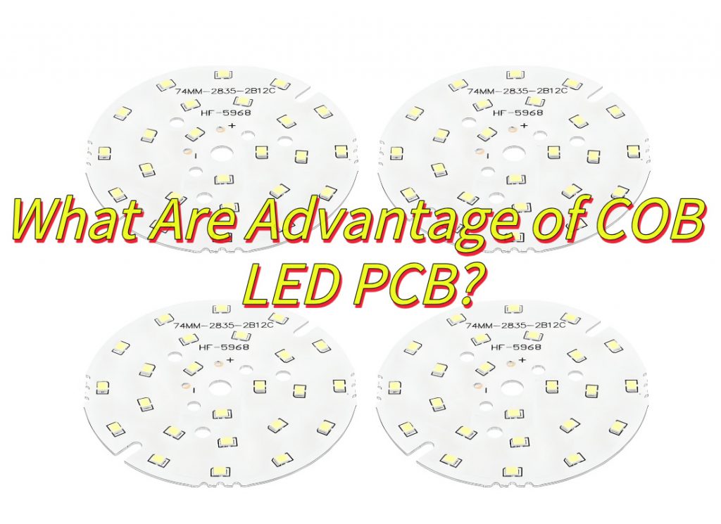 What Are Advantage of COB LED PCB?