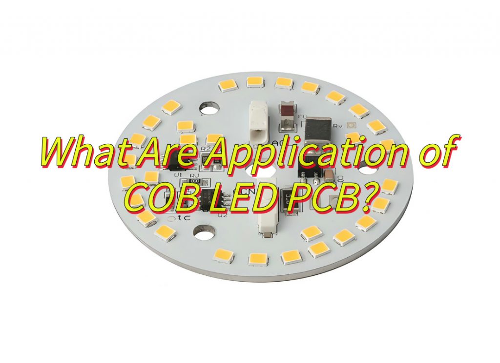 What Are Application of COB LED PCB?
