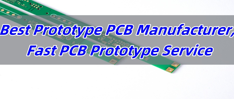 Best Prototype PCB Manufacturer, Fast PCB Prototype Service