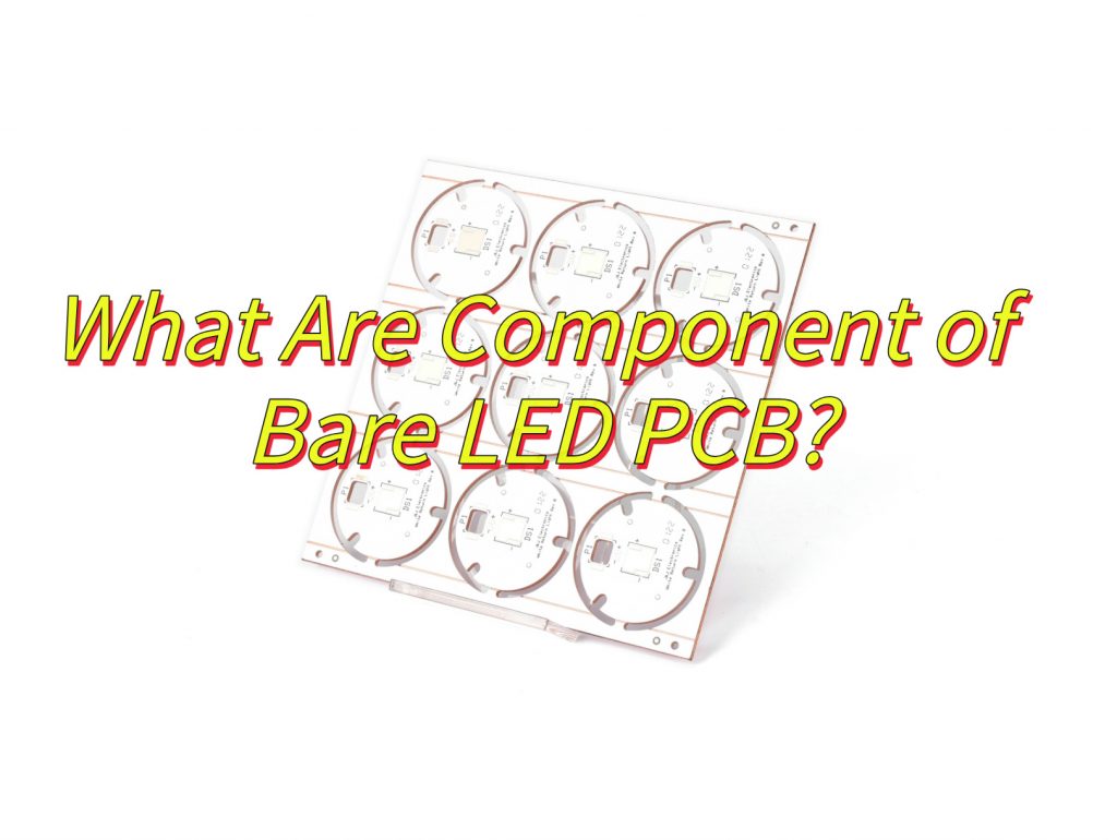 What Are Component of Bare LED PCB?