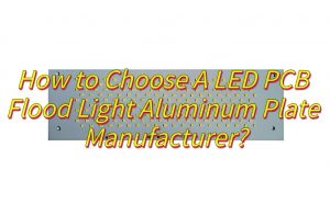 LED Flood Light PCB, LED PCB Flood Light Aluminum Plate