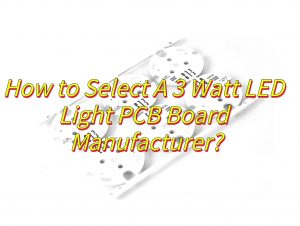 3W LED PCB, 3 Watt LED Light PCB Board Manufacturer