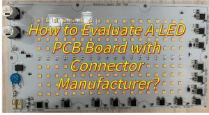 LED PCB Connector, LED PCB Board With Connector Manufacturer