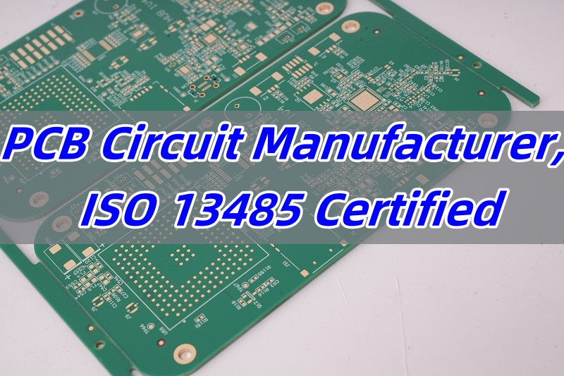 PCB Circuit Manufacturer, ISO 13485 Certified