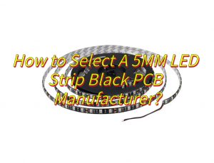 5MM LED PCB, 5MM LED Strip Black PCB Manufacturer
