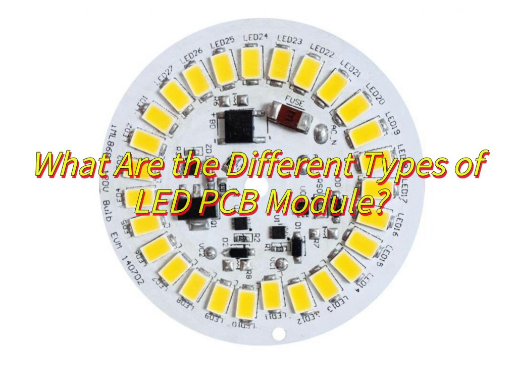 What Are the Different Types of LED PCB Module?