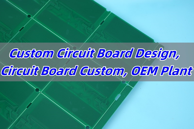 Custom Circuit Board Design, Circuit Board Custom, OEM Plant