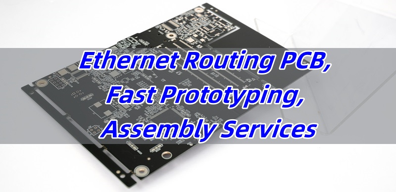 Ethernet Routing PCB, Fast Prototyping, Assembly Services