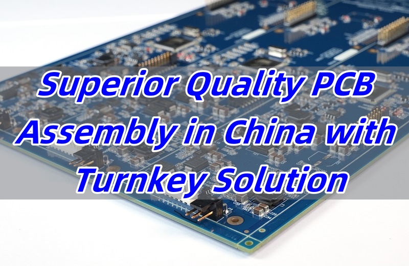 Superior Quality PCB Assembly in China with Turnkey Solution
