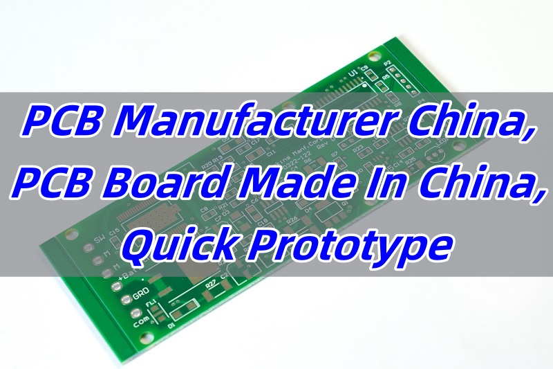 PCB Manufacturer China, PCB Board Made In China, Quick Prototype