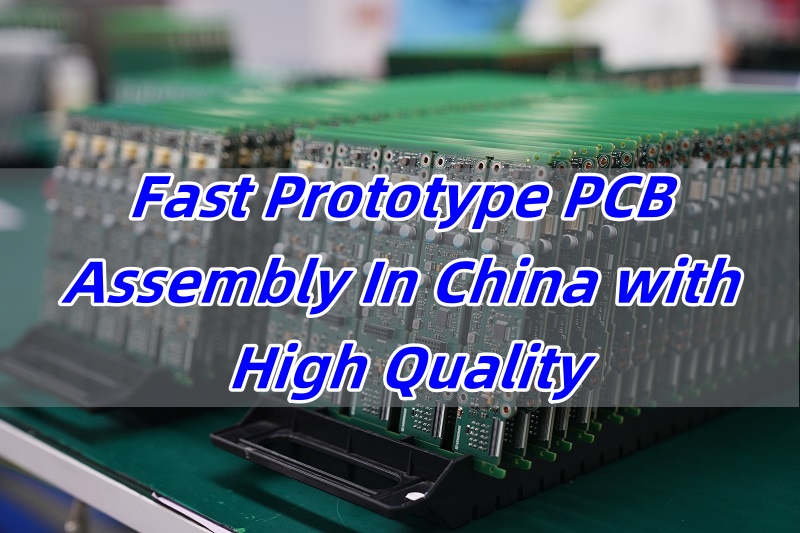 Fast Prototype PCB Assembly In China with High Quality