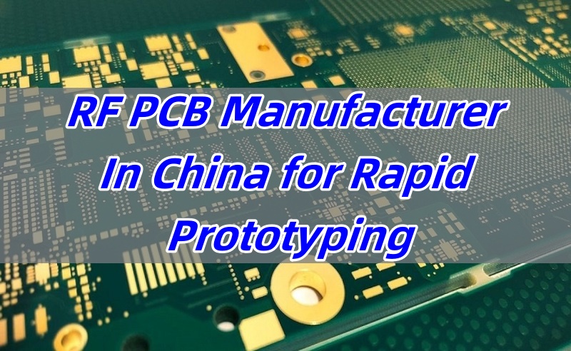 RF PCB Manufacturer In China for Rapid Prototyping