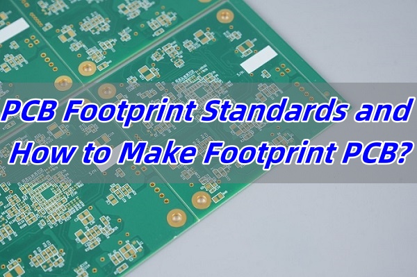 PCB Footprint Standards and How to Make Footprint PCB?