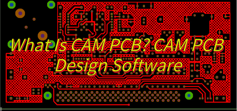 What Is CAM PCB?