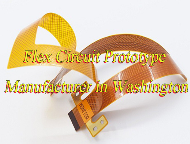 Why Choose Flex Circuit Prototype Manufacturer in Washington?