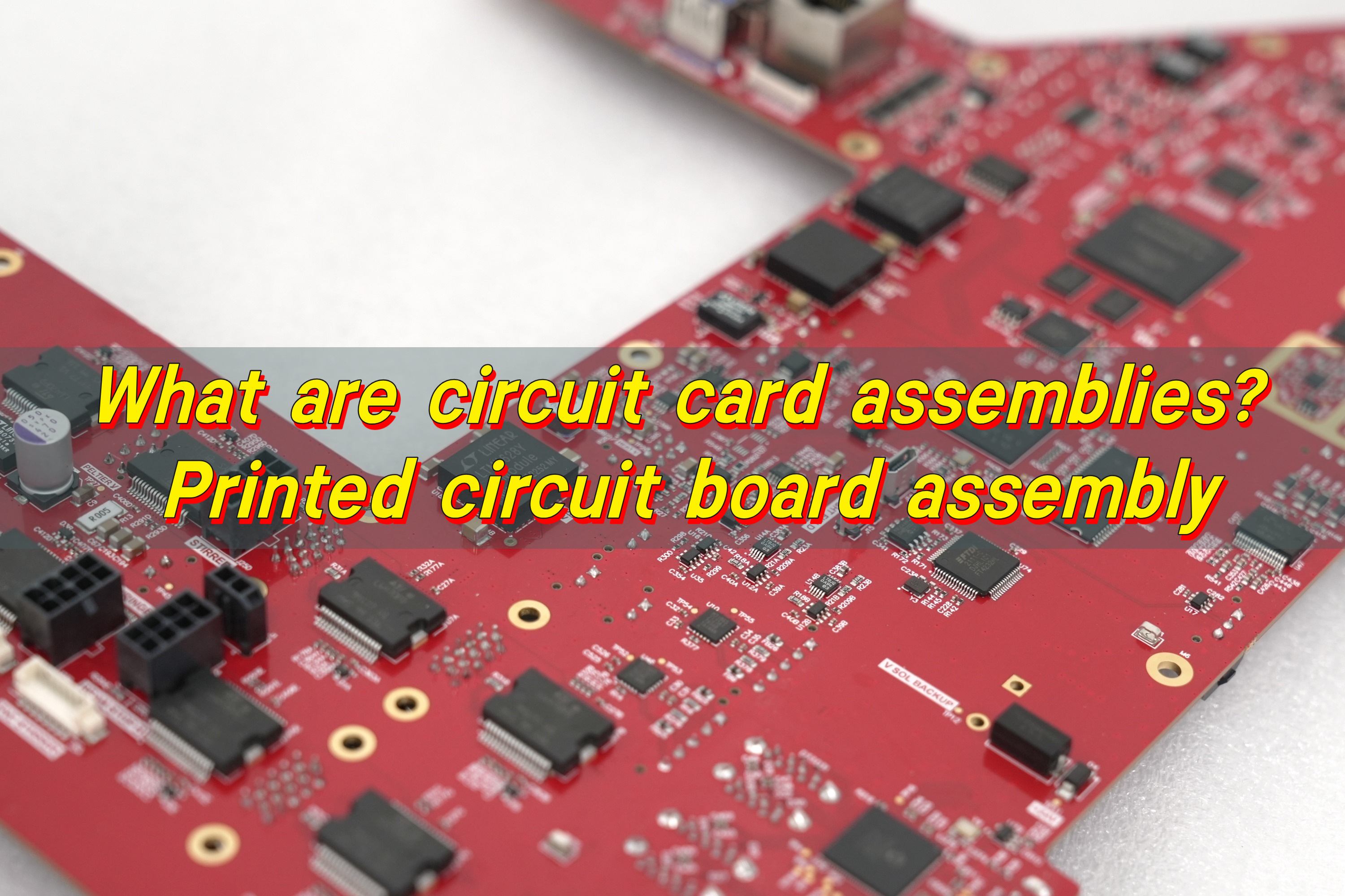 What Are Circuit Card Assemblies? Printed Circuit Board Assembly