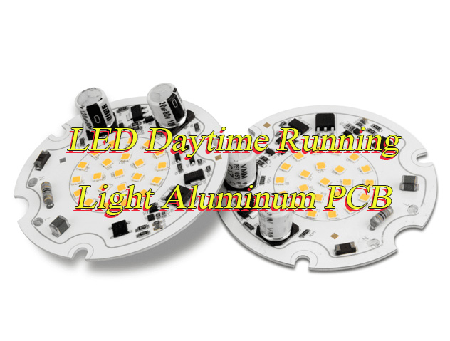 LED Daytime Running Light Aluminum PCB, https://www.bestpcbs.com/blog/2026/03/led-daytime-running-light-aluminum-pcb/