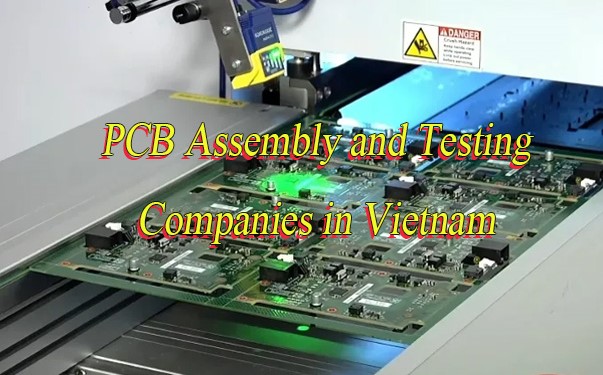PCB Assembly and Testing Companies in Vietnam, https://www.bestpcbs.com/blog/2026/03/pcb-assembly-and-testing-companies/