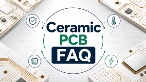 Ceramic PCB FAQ