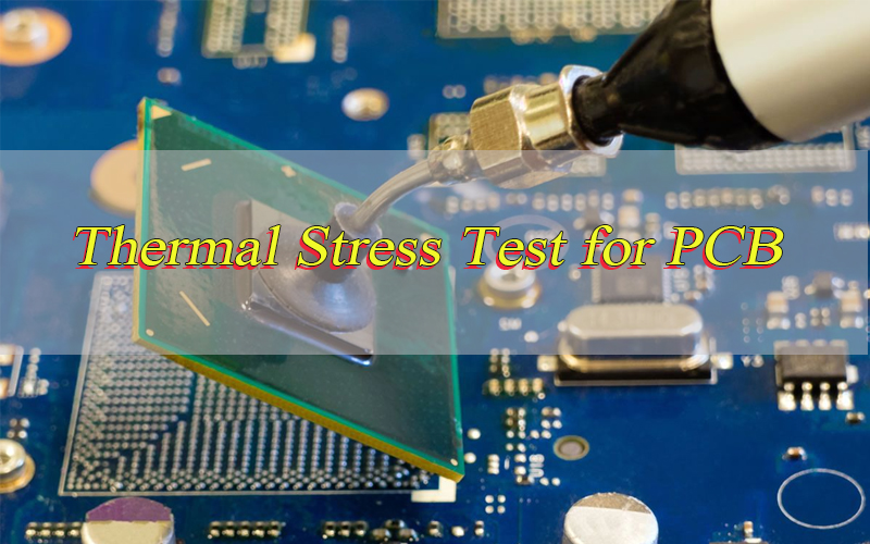 Thermal Stress Test for PCB, https://www.bestpcbs.com/blog/2026/05/thermal-stress-test-for-pcb/