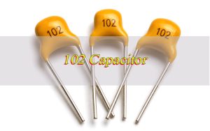 What Value Is a 102 Capacitor? Code, Marking and Replacement Guide