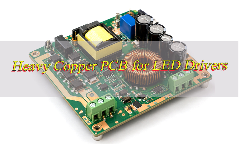 Heavy Copper PCB for LED Drivers, https://www.bestpcbs.com/blog/2026/06/heavy-copper-pcb-for-led-drivers/