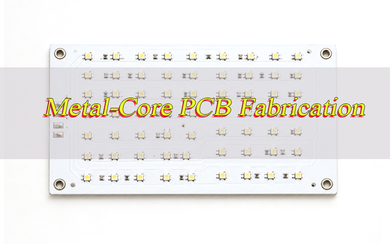 Metal-Core PCB Fabrication, https://www.bestpcbs.com/blog/2026/06/metal-core-pcb-fabrication/