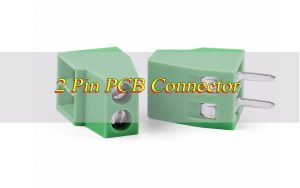 How to Choose the Right 2 Pin PCB Connector?