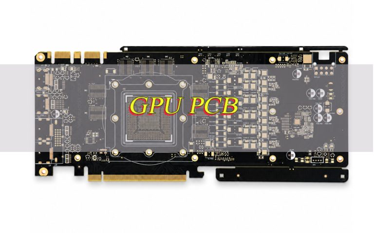 Graphcore Pcb GPU PCB Explained: Design Guide and Manufacturing Process