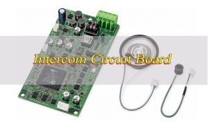 Intercom Circuit Board Design, Manufacturing and Assembly Services for Wired and Wireless Systems