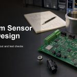 Custom PCB Design for Sensors: Signal, Power and Test Checks