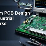 Custom PCB Design for Industrial Networks