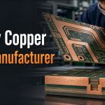 Heavy Copper PCB Manufacturer Selection Guide