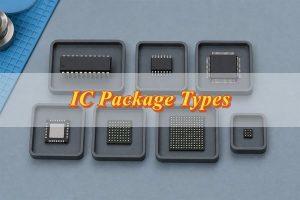 What Are IC Package Types? PCB Footprint and Assembly Selection Guide