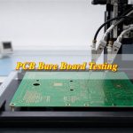PCB Bare Board Testing: Methods, Standards, Reports & Acceptance Criteria