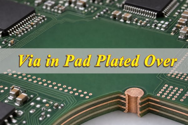 Via in pad plated over structure in a multilayer PCB