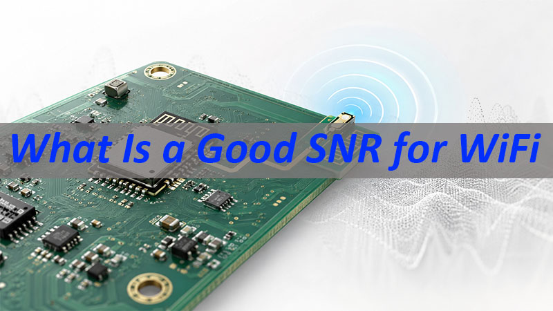 What Is a Good SNR for WiFi