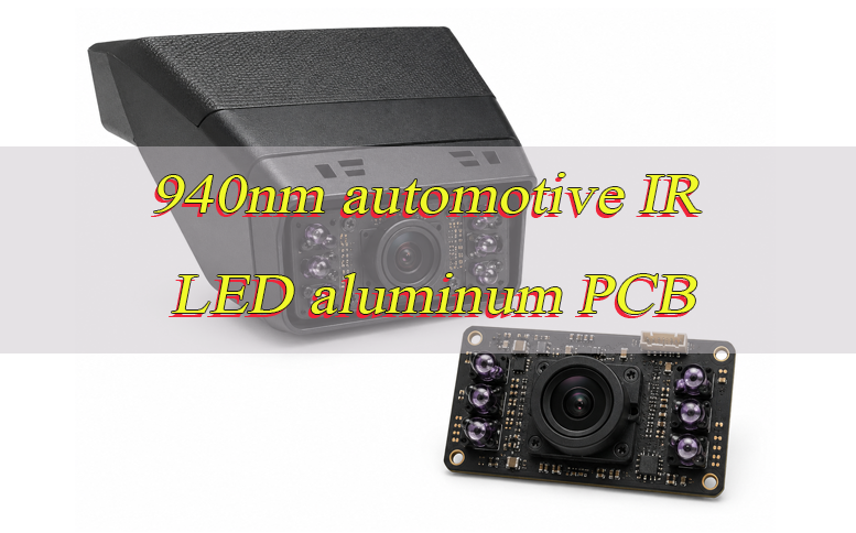 940nm automotive IR LED aluminum PCB, https://www.bestpcbs.com/blog/2026/08/940nm-automotive-ir-led-aluminum-pcb/
