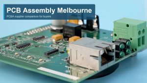 Top 10 PCB Assembly Melbourne Suppliers for PCBA Buyers