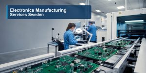 Top 10 Electronics Manufacturing Services Sweden Companies