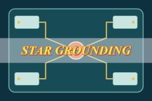 Star Grounding in PCB Design: When to Use or Avoid It