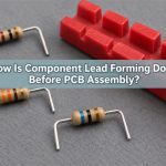 How Is Component Lead Forming Done Before PCB Assembly?